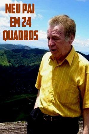 Meu Pai em 24 Quadros's poster image