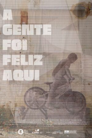 A gente foi feliz aqui's poster