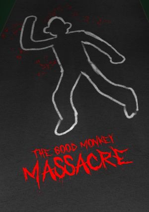 The Good Monkey Massacre's poster