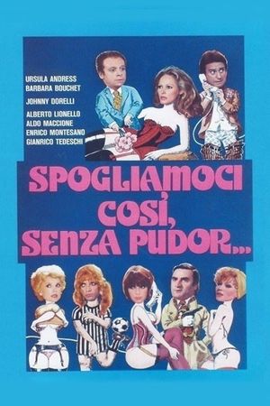 Spogliamoci così, senza pudor...'s poster