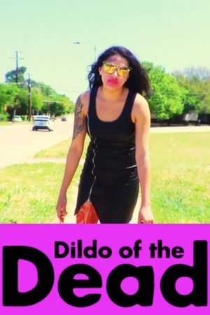 Dildo Of The Dead's poster