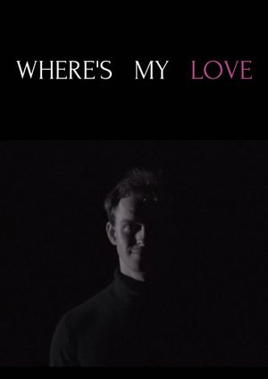 Where's My Love's poster