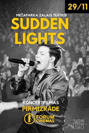 Sudden Lights Mežaparka Zaļajā teātrī. Koncertfilma's poster