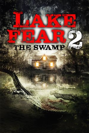 Lake Fear 2: The Swamp's poster