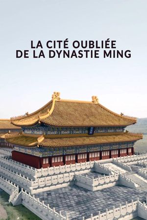 La cité oubliée de la dynastie Ming's poster