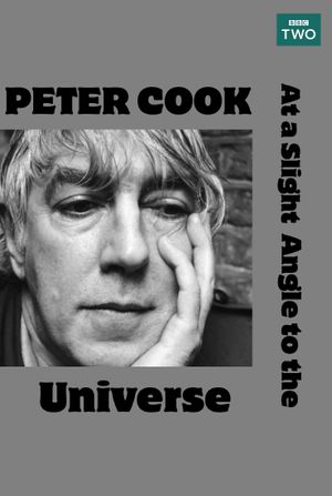 Peter Cook: At a Slight Angle to the Universe's poster