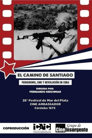 El camino de Santiago: Periodismo, cine y revolución's poster