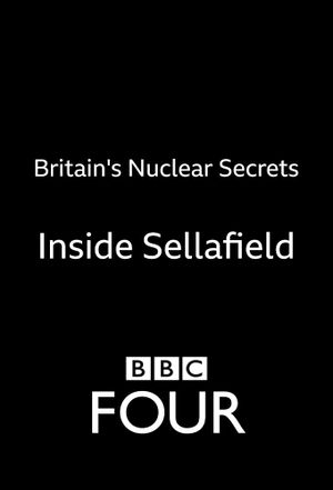 Britain's Nuclear Secrets: Inside Sellafield's poster