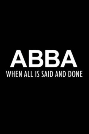 ABBA: When All Is Said and Done's poster