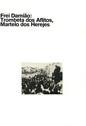 Frei Damião: Trombeta dos Aflitos, Martelo dos Herejes's poster