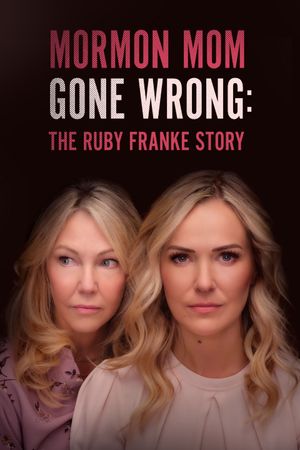 Mormon Mom Gone Wrong: The Ruby Franke Story's poster