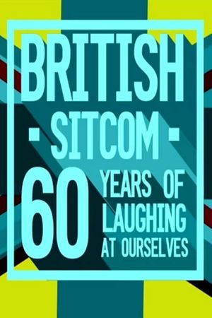 British Sitcom: 60 Years of Laughing at Ourselves's poster