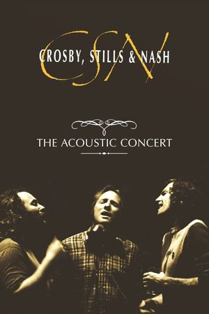 Crosby, Stills & Nash – The Acoustic Concert's poster