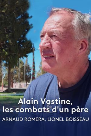 Alain Vastine, les combats d'un père's poster
