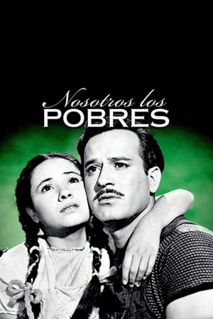 Nosotros los pobres's poster