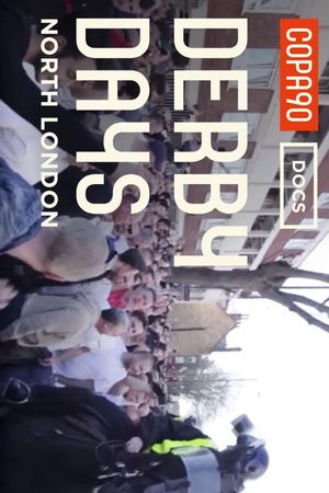Derby Days North London: "I Hate Everything About Them"'s poster