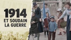 1914, et soudain la guerre !'s poster