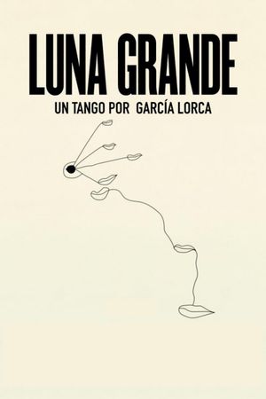 Luna grande, un tango por García Lorca's poster