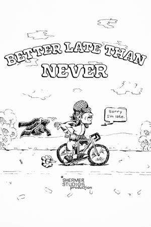 Better Late Than Never's poster
