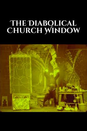 The Diabolical Church Window's poster