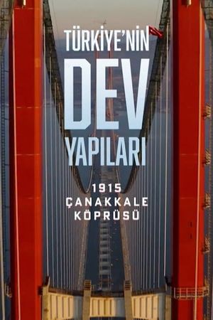 Türkiye'nin Dev Yapıları: 1915 Çanakkale Köprüsü's poster