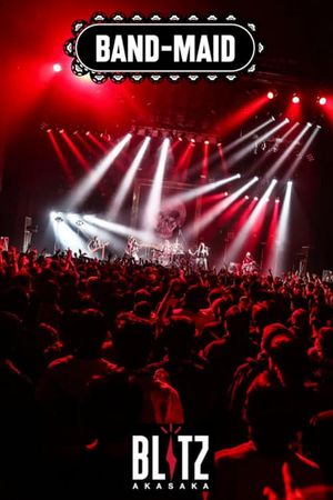 BAND-MAID - Live at Akasaka Blitz's poster