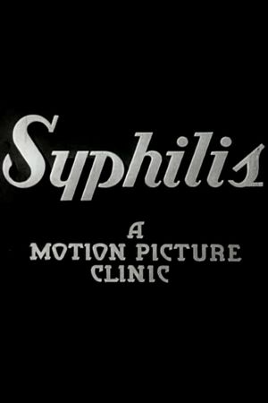 Syphilis: A Motion Picture Clinic's poster