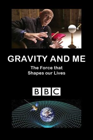 Gravity and Me: The Force That Shapes Our Lives's poster