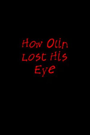 How Olin Lost His Eye's poster