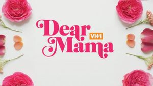 Dear Mama: A Love Letter to Mom's poster