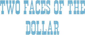 Two Faces of the Dollar's poster