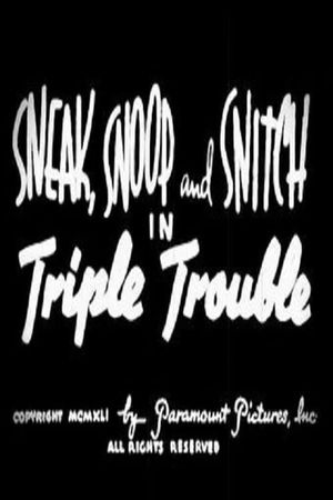 Sneak, Snoop and Snitch in Triple Trouble's poster