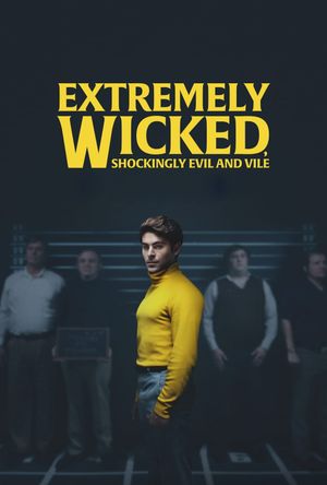 Extremely Wicked, Shockingly Evil and Vile's poster
