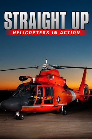 Straight Up: Helicopters in Action's poster