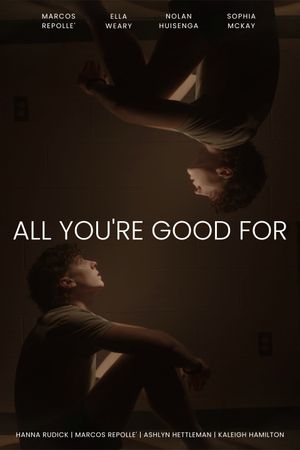 All You're Good For's poster