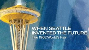 When Seattle Invented the Future: The 1962 World's Fair's poster