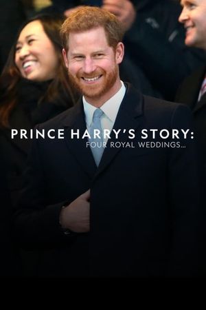 Prince Harry's Story: Four Royal Weddings's poster