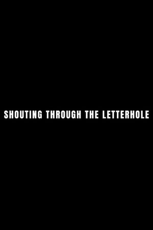 Shouting Through The Letterhole's poster