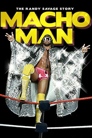 WWE: Macho Man - The Randy Savage Story's poster