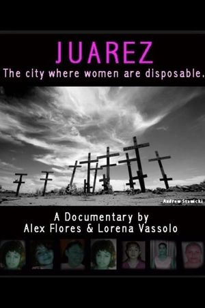 Juarez: The City Where Women Are Disposable's poster