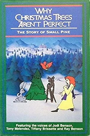 Why Christmas Trees Aren't Perfect: The Story of Small Pine's poster