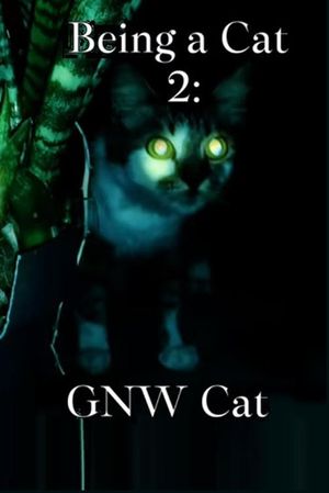 Being a Cat - GNW Cat's poster