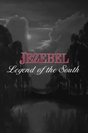 Jezebel: Legend of the South's poster