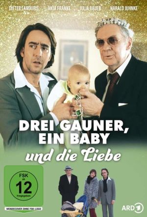 Drei Gauner, ein Baby und die Liebe's poster