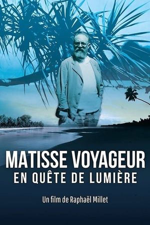 Matisse voyageur, en quête de lumière's poster