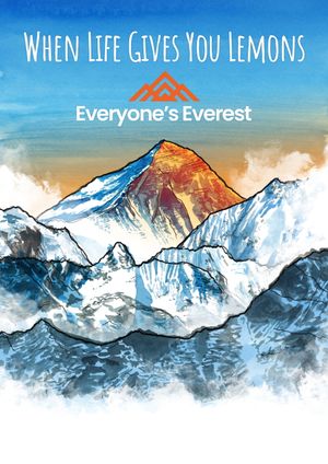 When Life Gives You Lemons...Everyone's Everest's poster image