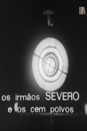 Os Irmãos Severo e os Cem Polvos's poster