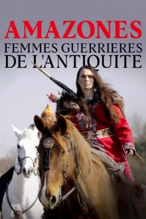 Amazones, femmes guerrières de l'Antiquité's poster