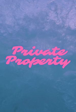 Private Property's poster