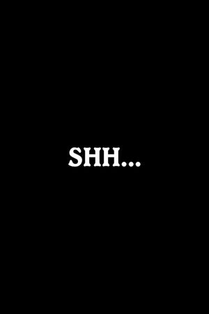 Shh…'s poster